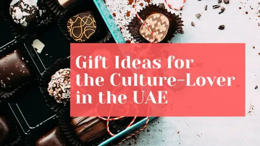 Gift Ideas for the Culture-Lover in the UAE